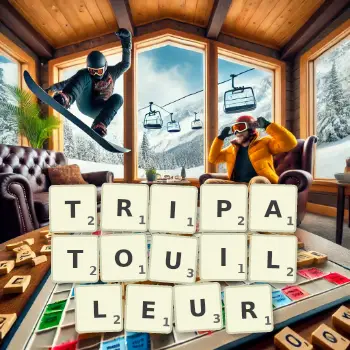 Illustration créative d'un jeu de lettres avec le mot TRIPATOUILLEUR épelé sur le plateau.